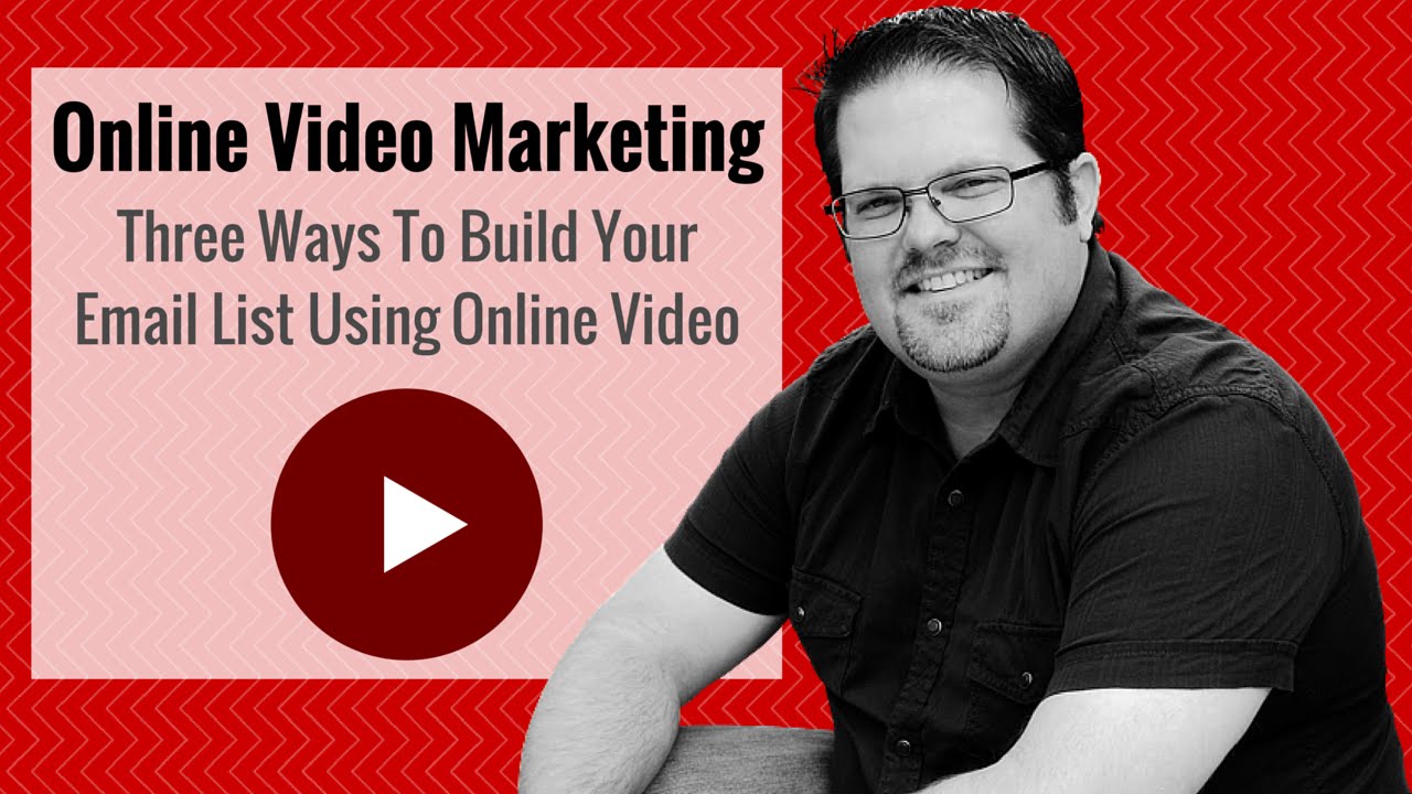 Online Video Marketing - Three Ways To Build Your Email List Automatically